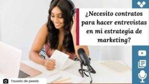 Necesito contratos para hacer entrevistas en mi estrategia de marketing