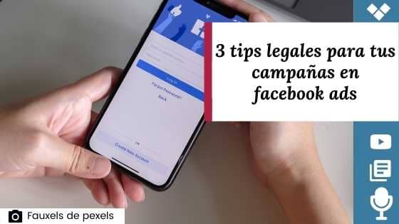 3 tips legales para tus campañas en facebook ads