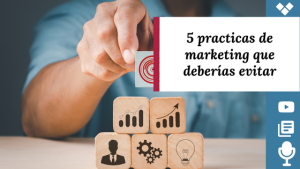 prácticas de marketing que debes evitar