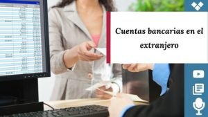 cuentas bancarias en el extranjero